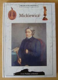 Zdjęcie nr 1 okładki Łukasiewicz Jacek Mickiewicz. /A To Polska Właśnie/