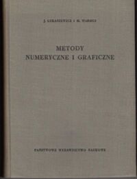 Miniatura okładki Łukaszewicz Józef i Warmus Mieczyslaw Metody numeryczne i graficzne. Cz.1. /Biblioteka Matematyczna T.12/