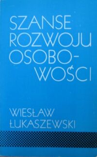 Miniatura okładki Łukaszewski Wiesław Szanse rozwoju osobowości.