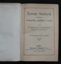 Miniatura okładki Łukaszkiewicz Julian Antoni Ks. Żywoty Świętych z dodatkiem rozmyślań, modłów i rycin.