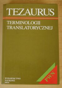 Miniatura okładki Lukszyn Jurij /red./ Tezaurus terminologii translatorycznej.