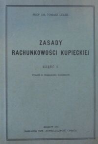 Miniatura okładki Lulek Tomasz Zasady rachunkowości kupieckiej. T.I/II.