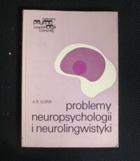 Miniatura okładki Łuria A.R. Problemy neuropsychologii i neurolingwistyki. Wybór prac. /Biblioteka Psychologii Współczesnej/