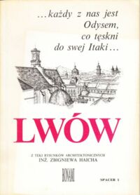 Zdjęcie nr 1 okładki  Lwów. Spacer 1. Z teki rysunków architektonicznych inż. Zbigniewa Haicha.