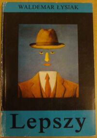 Zdjęcie nr 1 okładki Łysiak Waldemar Lepszy. (Dla zmarłego kochanka epitafium taneczne, czyli poemat prozą o karmaniolach, czerwonych walcach, "fokstrotach" i polonezach różowych).