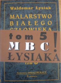 Miniatura okładki Łysiak Waldemar "Malarstwo Białego człowieka. Tom 5". 