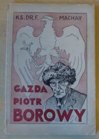 Miniatura okładki Machay Ferdynand, ks. Gazda Piotr Borowy. Życie i pisma. Drzeworyty wykonał prof. Stanisław Jakubowski.