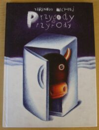 Miniatura okładki Machej Zbigniew /ilustr. Broda Tomasz/ Przygody przyrody czyli swawole i niedole zwierząt w świecie ludzi i dalej.