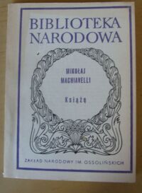 Zdjęcie nr 1 okładki Machiavelli Mikołaj /przeł. W. Rzymowski, oprac. K. Grzybowski/ Książę. Seria II. Nr 159/