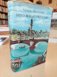 Zdjęcie nr 1 okładki Machiavelli Niccolo /przekł. Estreicher Karol/ Historie florenckie.  