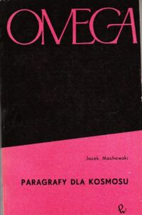 Zdjęcie nr 1 okładki Machowski Jacek Paragrafy dla kosmosu. /OMEGA 31/