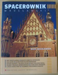 Miniatura okładki Maciejewska Beata Spacerownik wrocławski. /Biblioteka Gazety Wyborczej/