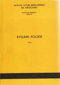 Miniatura okładki Maciejewska Irena /opr./ Rysunki polskie. Katalog. T. 1. /Wydawnictwo Muzeum Sztuki Medalierskiej we Wrocławiu/