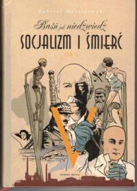 Miniatura okładki Maciejewski Gabriel Baśń jak niedźwiedź. Socjalizm i śmierć. Tom III.