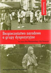 Zdjęcie nr 1 okładki Maciejewski J. , Nowaczyk / red./ Bezpieczeństwo narodowe a grupy dyspozycyjne. /Socjologia XXXVII/