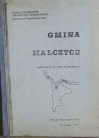 Miniatura okładki Maciejewski J., Załęski J. Gmina Malczyce. Monografia krajoznawcza. /Inwentaryzacja krajoznawcza województwa wrocławskiego. Zeszyt 8/.