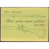 Miniatura okładki Maciejewski Marian Broń palna wojsk polskich 1797 - 1831.
