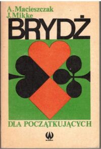 Miniatura okładki Macieszczak Andrzej, Mikke Janusz Brydż.