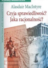 Miniatura okładki MacIntyre Alasdair Czyja sprawiedliwość? Jaka racjonalność? /Współczesna Myśl Humanistyczna/