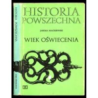 Miniatura okładki Maciszewski Jarema Historia powszechna. Wiek oświecenia.