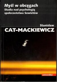 Miniatura okładki Mackiewicz (Cat) Stanisław Myśl w obcęgach. Studia nad psychologią społeczeństwa Sowietów.