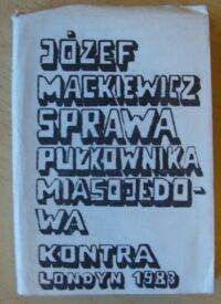 Zdjęcie nr 1 okładki Mackiewicz Józef Sprawa pułkownika Miasojedowa. Tom 2.