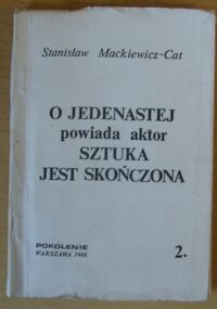 Miniatura okładki Mackiewicz Stanisław (Cat) O jedenastej - powiada aktor - sztuka jest skończona. Polityka Józefa Becka.