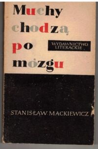Miniatura okładki Mackiewicz Stanisław Muchy chodzą po mózgu.