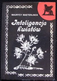 Miniatura okładki Maeterlinck Maurycy Inteligencja kwiatów. /Labirynty i osobowości.