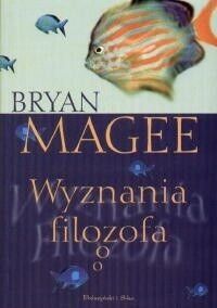 Miniatura okładki Magee Bryan Wyznania filozofa.