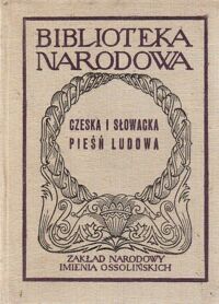 Zdjęcie nr 1 okładki Magnuszewski Józef /oprac./ Czeska i słowacka pieśń ludowa. Wybór. /Seria II. Nr 122/