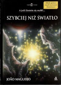 Miniatura okładki Magueijo Joao Szybciej niż światło. /Tajemnice Nauki/