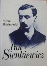 Miniatura okładki Majchrowski Stefan Pan Sienkiewicz.