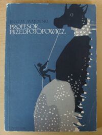 Miniatura okładki Majewski Erazm /ilustr. Owidzki Roman/ Profesor Przedpotopowicz.