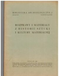 Miniatura okładki Majewski Kazimierz /red./ Rozprawy i materiały z historii sztuki i kultury materialnej. /Biblioteka Archeologiczna 2/.