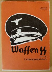 Miniatura okładki Majewski Ryszard Waffen-SS. Mity i rzeczywistość.