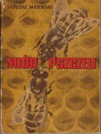 Miniatura okładki Majewski Tadeusz Miód pszczeli.