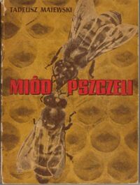 Zdjęcie nr 1 okładki Majewski Tadeusz Miód pszczeli.