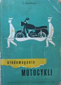 Zdjęcie nr 1 okładki Majewski Tadeusz Niedomagania motocykli.