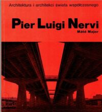 Miniatura okładki Major Mare Pier Luigi Nervi. /Architektura i Architekci Świata Współczesnego/