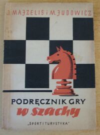 Zdjęcie nr 1 okładki Majzelis I., Judowicz M. Podręcznik gry w szachy.