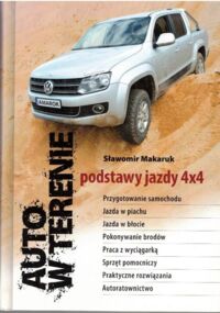 Miniatura okładki Makaruk Sławomir Auto terenowe. Podstawy jazdy 4x4.