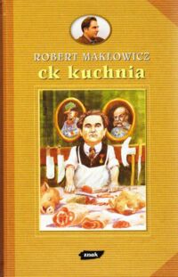 Miniatura okładki Makłowicz Robert CK kuchnia.