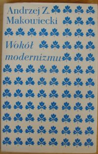 Miniatura okładki Makowiecki Andrzej Z. Wokół modernizmu.