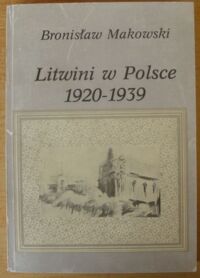 Miniatura okładki Makowski Bronisław Litwini w Polsce 1920-1939.