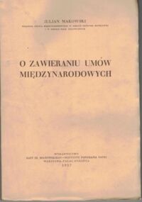 Miniatura okładki Makowski Julian O zawieraniu umów międzynarodowych.