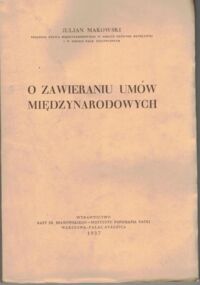 Zdjęcie nr 1 okładki Makowski Julian O zawieraniu umów międzynarodowych.