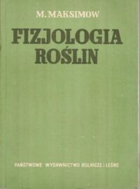 Zdjęcie nr 1 okładki Maksimow M. Fizjologia roślin.