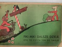 Miniatura okładki Makuszyński K., Walentynowicz M. Fiki-Miki dalsze dzieje kto to czyta ten się śmieje.
