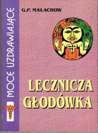 Miniatura okładki Małachow G.P. Lecznie głodówką.